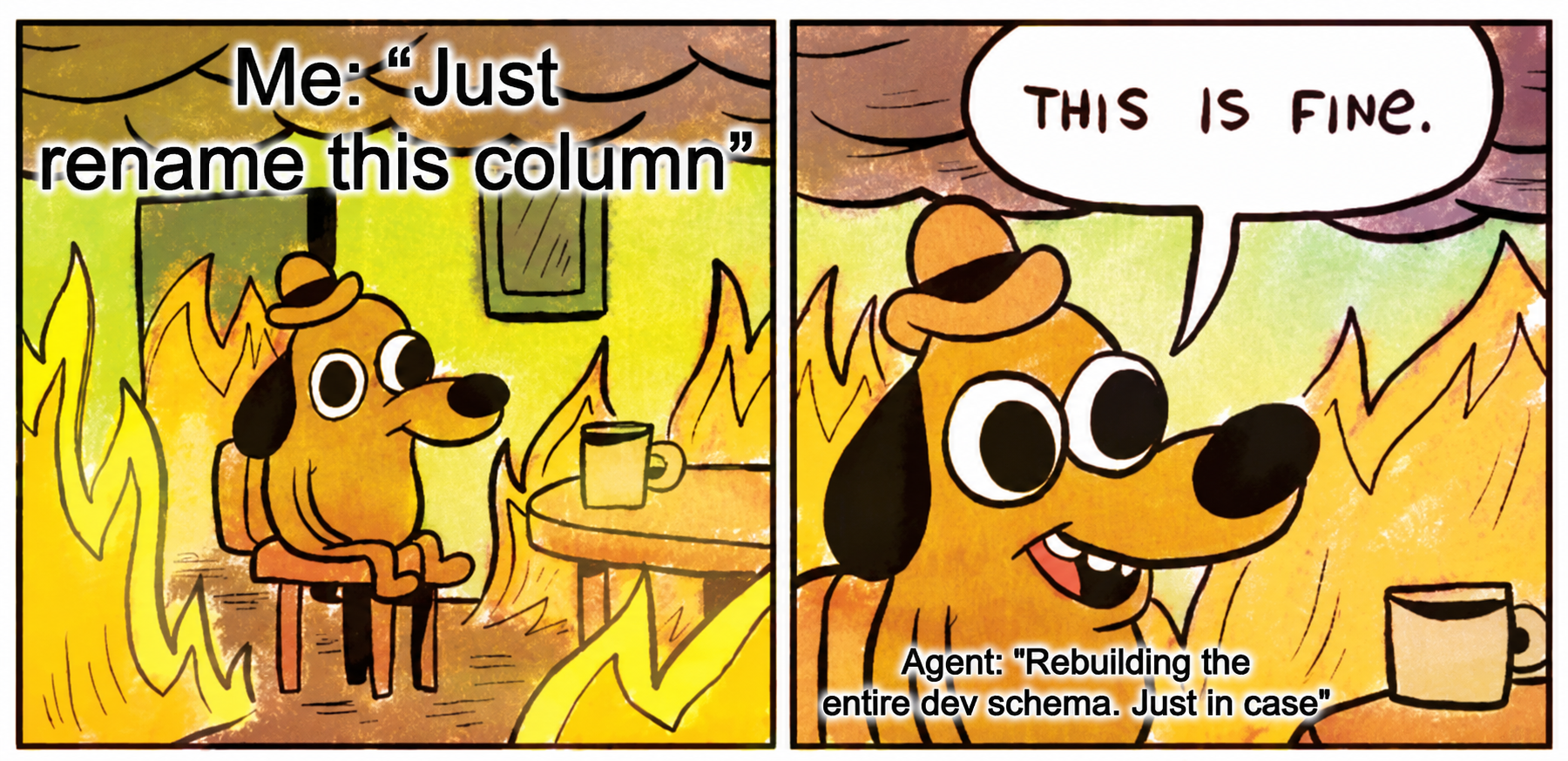 An agent rebuilds the entire dev schema after being asked to rename one column 🥲 An agent rebuilds the entire dev schema after being asked to rename one column 🥲